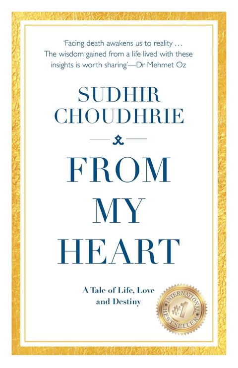 From My Heart - A Tale of Life, Love and Destiny - Sudhir Choudhrie