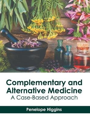 Complementary and Alternative Medicine: A Case-Based Approach