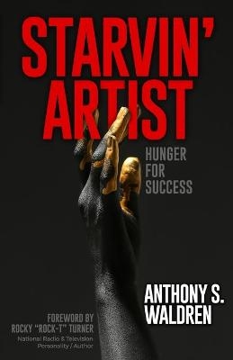 Starvin' Artist - Anthony S Waldren