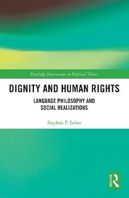 Dignity and Human Rights - Stephan P. Leher