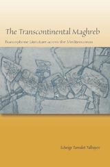 The Transcontinental Maghreb - Edwige Tamalet Talbayev