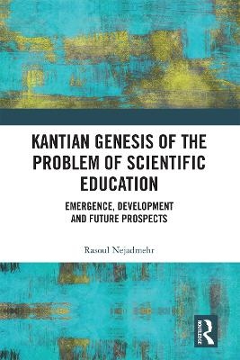 Kantian Genesis of the Problem of Scientific Education - Rasoul Nejadmehr