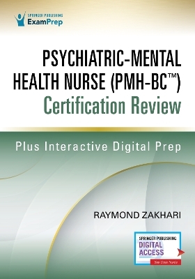 Psychiatric-Mental Health Nurse (PMH-BC&trade;) Certification Review - Raymond Zakhari