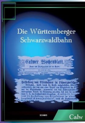 DIE WÜRTTEMBERGER SCHWARZWALDBAHN