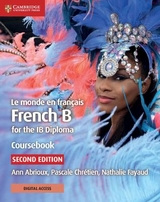 Le monde en français Coursebook with Digital Access (2 Years) - Abrioux, Ann; Chrétien, Pascale; Fayaud, Nathalie