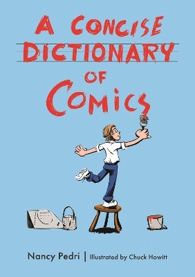 A Concise Dictionary of Comics - Nancy Pedri