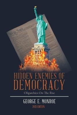 Hidden Enemies of Democracy - George E Monroe