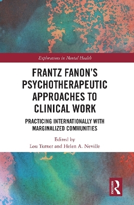 Frantz Fanon&rsquo;s Psychotherapeutic Approaches to Clinical Work - 