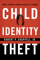 Child Identity Theft -  Robert P. Chappell Jr.