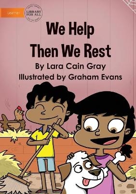 We Help Then We Rest - Lara Cain Gray