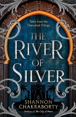 The River of Silver - Shannon Chakraborty
