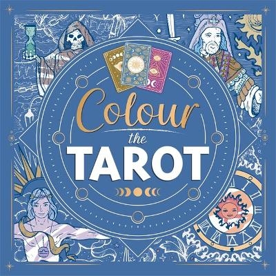 Colour the Tarot -  Igloo Books Ltd