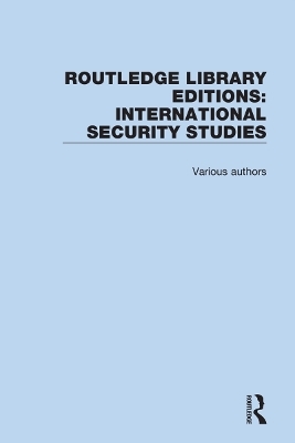 Routledge Library Editions: International Security Studies -  Various