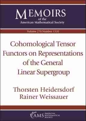Cohomological Tensor Functors on Representations of the General Linear Supergroup - Thorsten Heidersdorf, R. Weissauer