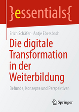Die digitale Transformation in der Weiterbildung - Erich Sch&auml;fer, Antje Ebersbach