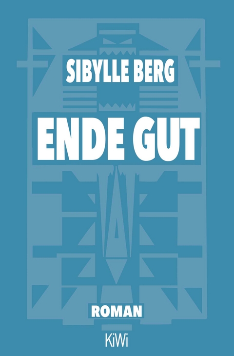 Ende gut - Sibylle Berg