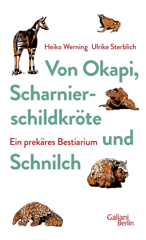 Von Okapi, Scharnierschildkr&ouml;te und Schnilch - Heiko Werning, Ulrike Sterblich