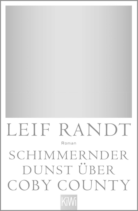 Schimmernder Dunst &uuml;ber CobyCounty - Leif Randt