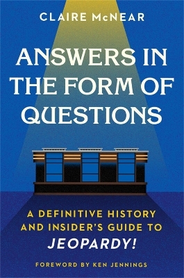 Answers in the Form of Questions - Claire McNear