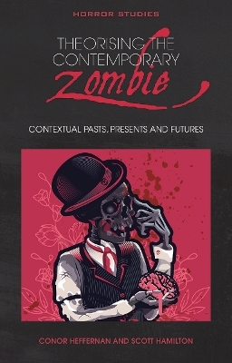 Theorising the Contemporary Zombie - 
