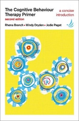 The Cognitive Behaviour Therapy Primer - Branch, Rhena; Dryden, Windy; Paget, Jodie