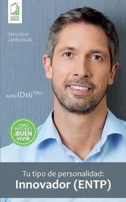Tu tipo de personalidad - Innovador (ENTP) - Jaroslaw Jankowski
