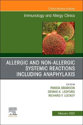 Allergic and Non-Allergic Systemic Reactions including Anaphylaxis, An Issue of Immunology and Allergy Clinics of North America - 