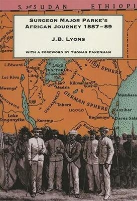 Surgeon Major Parke's African Journey - J.B. Lyons