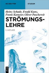 Strömungslehre - Schade, Heinz; Kunz, Ewald; Kameier, Frank; Paschereit, Christian Oliver