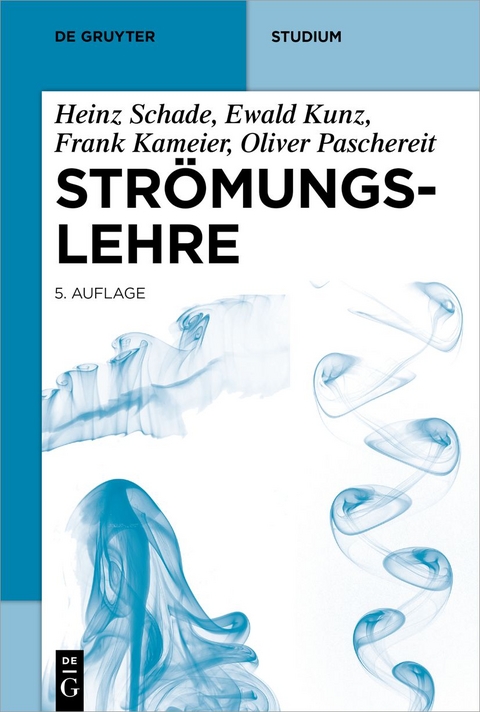 Str&ouml;mungslehre - Heinz Schade, Ewald Kunz, Frank Kameier, Christian Oliver Paschereit