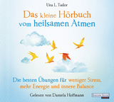 Das kleine Hör-Buch vom heilsamen Atmen - Una L. Tudor