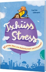 Tsch&uuml;ss, Stress! - Karina Sillmann