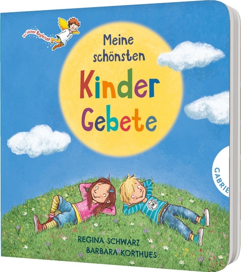 Dein kleiner Begleiter: Meine sch&ouml;nsten Kindergebete - Regina Schwarz