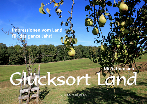 Gl&uuml;cksort Land (Jahresbegleiter, DIN A5) - Uli Auffermann