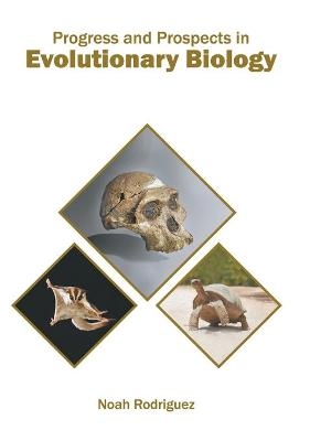 Progress and Prospects in Evolutionary Biology