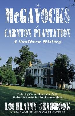The McGavocks of Carnton Plantation - Lochlainn Seabrook