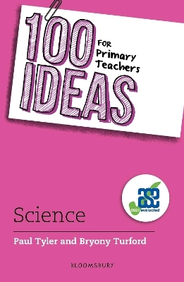 100 Ideas for Primary Teachers: Science - Paul Tyler, Bryony Turford