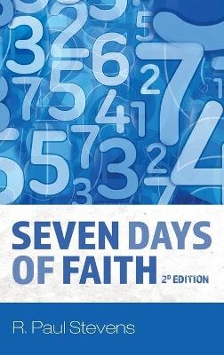 Seven Days of Faith, 2D Edition - R Paul Stevens