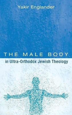 The Male Body in Ultra-Orthodox Jewish Theology