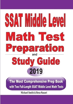 SSAT Middle Level Math Test Preparation and Study Guide - Michael Smith, Reza Nazari