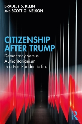 Citizenship After Trump - Bradley S. Klein, Scott G. Nelson