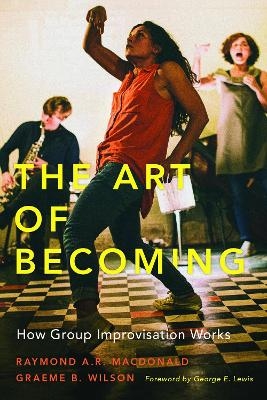 The Art of Becoming - Raymond A. R. MacDonald, Graeme B. Wilson