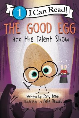 The Good Egg and the Talent Show - Jory John