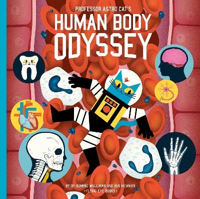 Professor Astro Cat's Human Body Odyssey - Dr Dominic Walliman