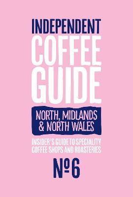 North, Midlands & North Wales Independent Coffee Guide: No 6 - 