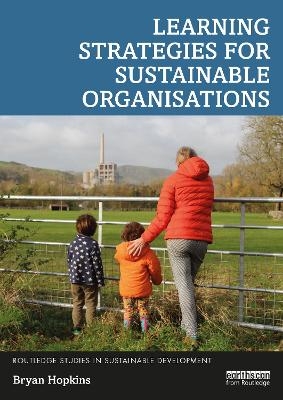 Learning Strategies for Sustainable Organisations - Bryan Hopkins