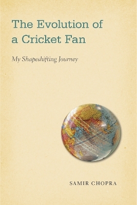 The Evolution of a Cricket Fan - Samir Chopra