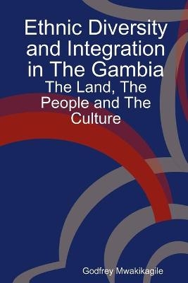 Ethnic Diversity and Integration in the Gambia - Godfrey Mwakikagile
