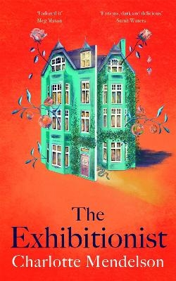 The Exhibitionist - Charlotte Mendelson