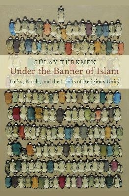 Under the Banner of Islam - G&uuml;lay T&uuml;rkmen